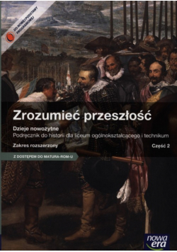 Galik Piotr - Zrozumieć przeszłość Dzieje nowożytne Część 2 Podręcznik Zakres rozszerzony, Nowa Era
