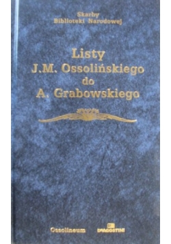 Listy J.M. Ossolińskiego do A.Grabowskiego