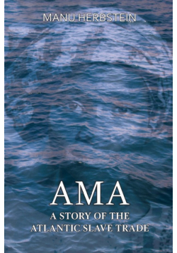 Ama, a Story of the Atlantic Slave Trade