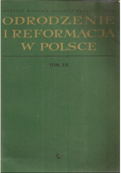 Odrodzenie i reformacja w Polsce Tom XII