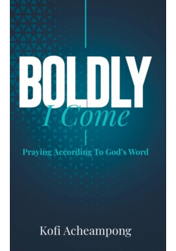 Boldly I Come
