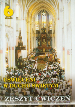 Uświęceni w Duchu Świętym 6. Religia. Zeszyt ćwiczeń