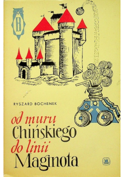 Od muru Chińskiego do linii Maginota
