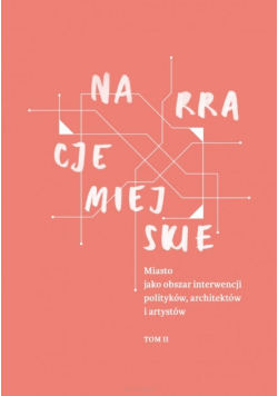 Miasto jako obszar interwencji polityków architektów i artystów