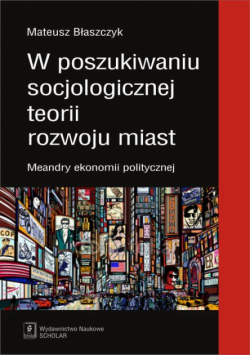 W poszukiwaniu socjologicznej teorii rozwoju miast