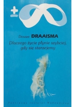 Dlaczego życie płynie szybciej, gdy się starzejemy