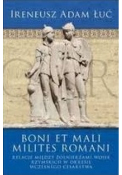 Boni et Mali Milites Romani