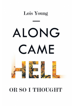 Along Came Hell, or So I Thought