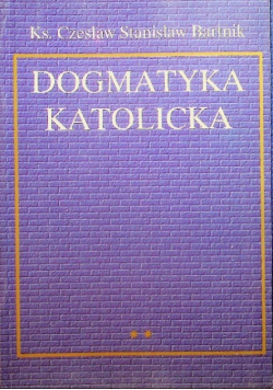 Dogmatyka katolicka Tom II