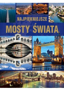 Najpiękniejsze mosty świata