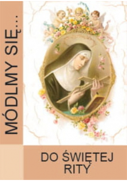 Módlmy się do świętej Rity