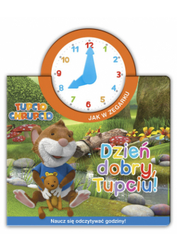 Tupcio Chrupcio Jak w zegarku Dzień dobry, Tupciu!