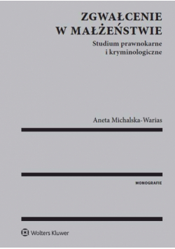 Michalska-Warias Aneta - Zgwałcenie w małżeństwie