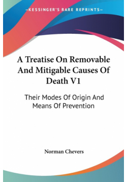 A Treatise On Removable And Mitigable Causes Of Death V1