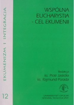 Wspólna Eucharystia cel ekumenii