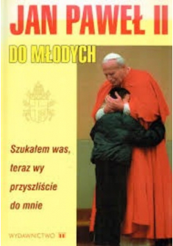 Jan Paweł II do młodych