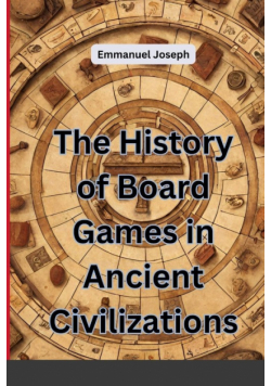 The History of Board Games in Ancient Civilizations