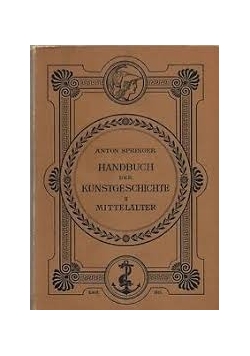 Handbuch der kunstgeschichte II mittelalter , 1904 r.