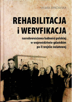 Rehabilitacja i weryfikacja narodowościowa ludności polskiej w województwie gdańskim po II wojnie światowej