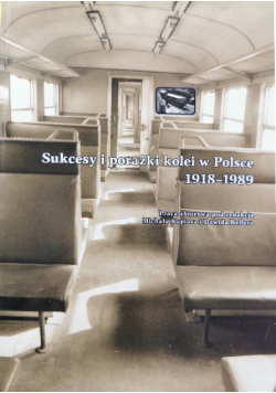 Sukcesy i porażki kolei w Polsce 1918-1989