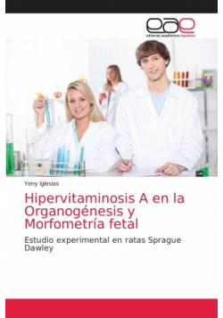 Hipervitaminosis A en la Organogénesis y Morfometría fetal