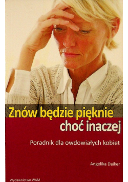 Znów będzie pięknie choć inaczej