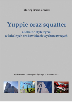 Yuppie oraz squatter. Globalne style życia w...
