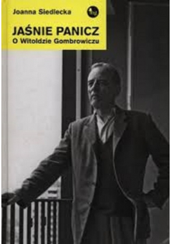 Jaśnie Panicz o Witoldzie Gombrowiczu