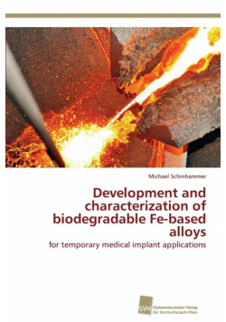 Development and characterization of biodegradable Fe-based alloys