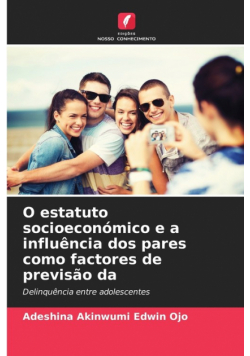 O estatuto socioeconómico e a influência dos pares como factores de previsão da