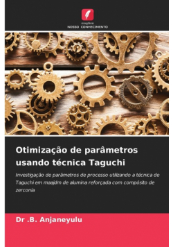 Otimização de parâmetros usando técnica Taguchi