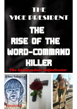 The Vice President The Rise Of The Word-Command Killer