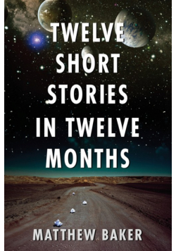 Twelve Short Stories in Twelve Months