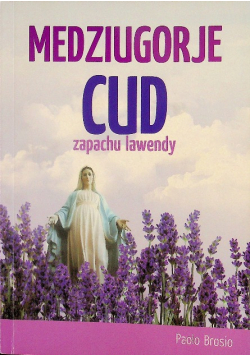 Medziugorje Cud zapachu lawendy