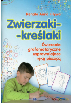Zwierzaki kreślaki Ćwiczenia grafomotoryczne usprawniające rękę piszącą