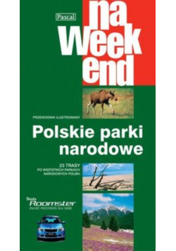 Przewodnik ilustrowany Na weekend Polskie parki narodowe