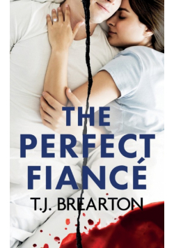 THE PERFECT FIANCÉ a totally gripping psychological thriller