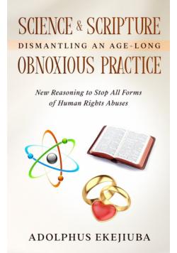 Science & Scripture Dismantling An Age-Long Obnoxious Practice