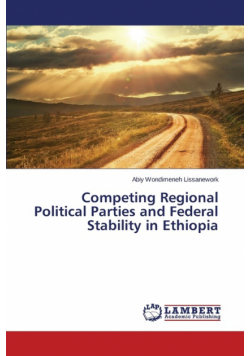 Competing Regional Political Parties and Federal Stability in Ethiopia