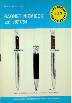 Typy broni i uzbrojenia Tom 137 Bagnet Niemiecki wz 1871 / 84