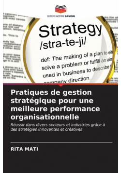 Pratiques de gestion stratégique pour une meilleure performance organisationnelle