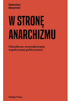 W stronę anarchizmu