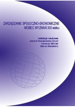 Zarządzanie społeczno ekonomiczne wobec wyzwań XXI wieku