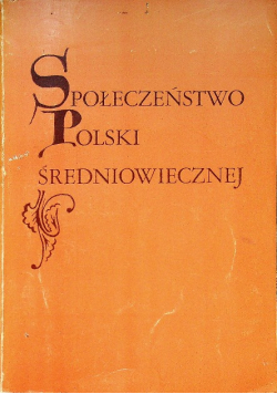 Społeczeństwo Polski średniowiecznej Tom V