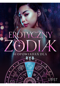 Erotyczny zodiak: 10 opowiadań dla Ryb