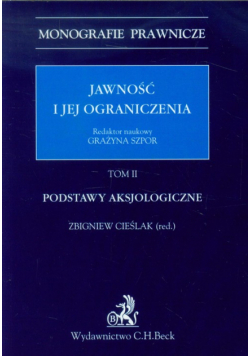 Jawność i jej ograniczenia tom 2 Podstawy aksjologiczne