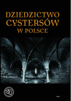 (red.) - Dziedzictwo cystersów w Polsce