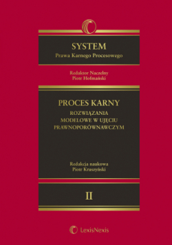 System Prawa Karnego Procesowego t.2 Proces karny rozwiązania modelowe w ujęciu prawnoporówna