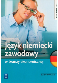 Język niemiecki zawodowy w branży ekonomicznej. Zeszyt ćwiczeń