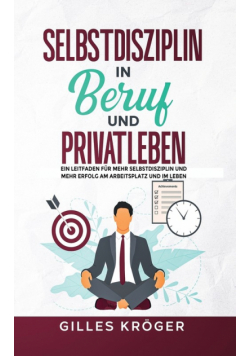 Selbstdisziplin in Beruf und Privatleben